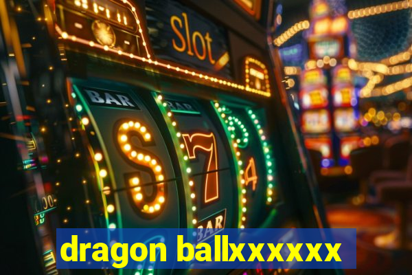 dragon ballxxxxxx